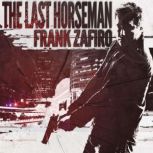 The Last Horseman, Frank Zafiro