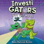 InvestiGators Off the Hook, John Patrick Green