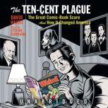 The Ten-Cent Plague The Great Comic Book-Scare and How It Changed America, David Hajdu