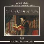 On the Christian Life, John Calvin