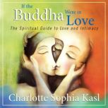 If the Buddha Were in Love, Charlotte Kasl, PhD