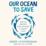 Our Ocean to Save, Emily Cunningham