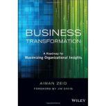 Business Transformation A Roadmap for Maximizing Organizational Insights, Jim Davis