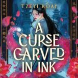 A Curse Carved in Ink, Tzeyi Koay