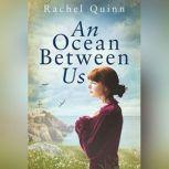 An Ocean Between Us, Rachel Quinn