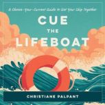 Cue the Lifeboat, Christiane Palpant