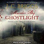Murder By Ghostlight, J.C. Briggs