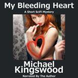 My Bleeding Heart, Michael Kingswood