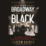 When Broadway Was Black, Caseen Gaines