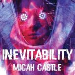Inevitability, Micah Castle