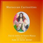 Moroccan Curiosities, Kate El Grini Shilar