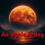 An Apple A Day, Jacob Holle