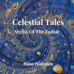 Celestial Tales, Myths Of The Zodiac, Niina Niskanen
