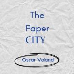 The Paper City, Oscar Voland
