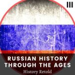 Russian History Through the Ages, History Retold
