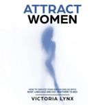 Attract Women, Victoria Lynx