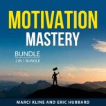 Motivation Mastery Bundle, 2 in 1 Bun..., Marci Kline