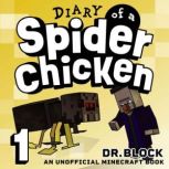 Diary of a Spider Chicken, Book 1, Dr. Block
