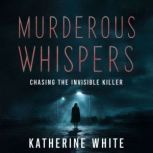 Murderous Whispers, Katherine White