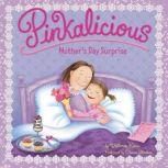 Pinkalicious Mothers Day Surprise, Victoria Kann