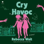 Cry Havoc, Rebecca Wait