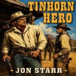 Tinhorn Hero, Jon Starr