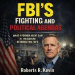 Fbis Fighting And Political Agendas, Roberts R. Kevin