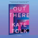 Out There Stories, Kate Folk