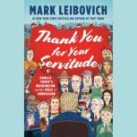 Thank You for Your Servitude Donald Trump's Washington and the Price of Submission, Mark Leibovich