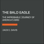 The Bald Eagle, Jack E. Davis