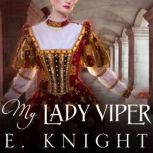 My Lady Viper, E. Knight