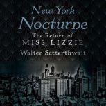 New York Nocturne The Return of Miss Lizzie, Walter Satterthwait