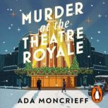 Murder at the Theatre Royale, Ada Moncrieff
