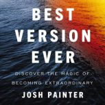 Best Version Ever, Josh Painter