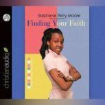 Finding Your Faith, Stephanie Perry Moore