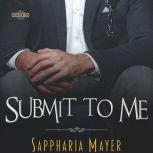 Submit to Me The Atlas Collection (Book 4), Sappharia Mayer