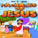 Parables of Jesus, Paul A. Lynch