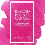 Beyond Breast Cancer, Tufia C. Haddad, M.D.