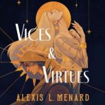 Vices and Virtues, Alexis L. Menard