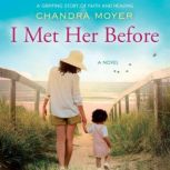 I Met Her Before, Chandra Moyer