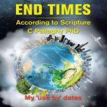 End Times, C Pallaghy PhD