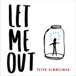 Let Me Out, Peter Himmelman