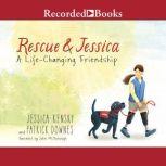 Rescue and Jessica A Life-Changing Friendship, Jessica Kensky