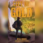 City of Gold, Will Hobbs
