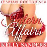 Intern Affairs Lesbian Doctor Sex, Kelly Sanders