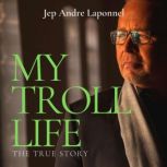 My Troll Life, Jep Andre Laponnel