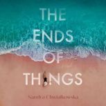The Ends of Things, Sandra Chwialkowska