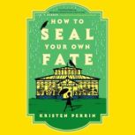 How to Seal Your Own Fate, Kristen Perrin