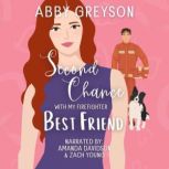 Second Chance with my Firefighter Bes..., Abby Greyson