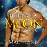 Highland Moon 5 Scottish Werewolf S..., Mac Flynn